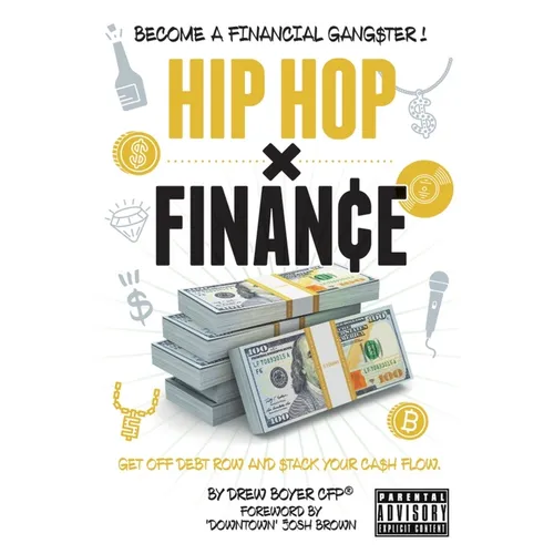 Hip Hop x Finance: Become a Financial Gangster! Get off Debt Row and Stack your Cashflow. - Paperback