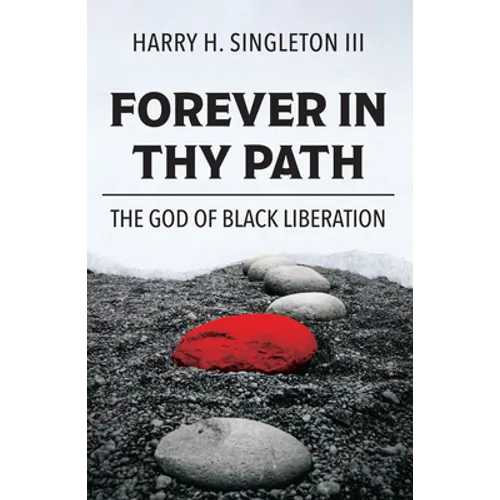 Forever in Thy Path: The God of Black Liberation - Paperback
