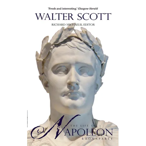 The Life of Napoleon Buonaparte: Emperor of the French - Paperback
