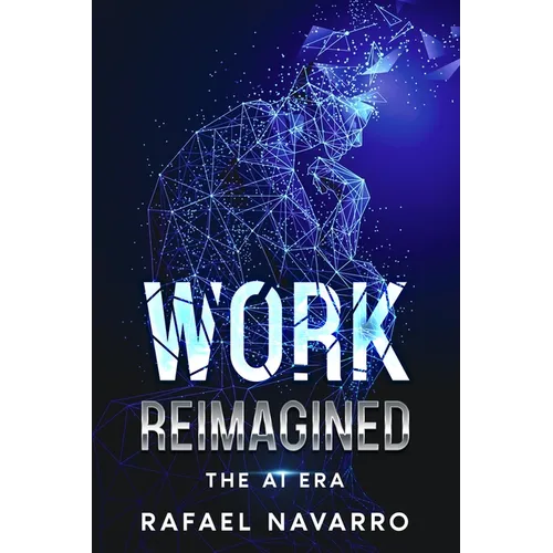 Work Reimagined: The AI Era - Paperback