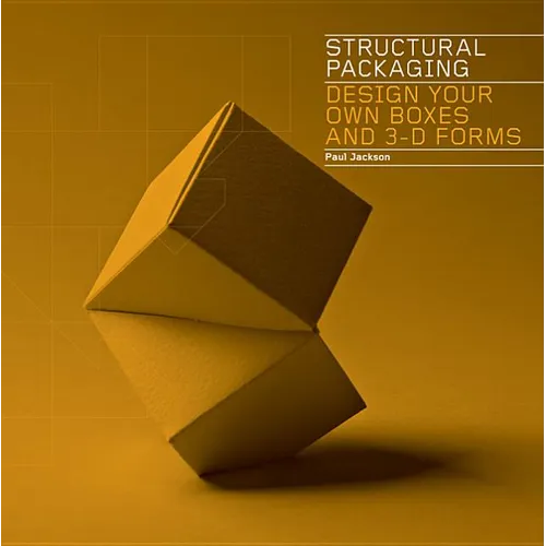 Structural Packaging: Design Your Own Boxes and 3D Forms (Paper Engineering for Designers and Students) - Paperback
