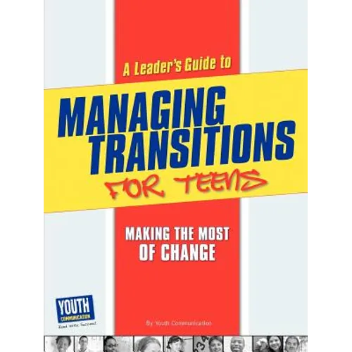A Leader's Guide to Managing Transitions for Teens: Making the Most of Change - Paperback