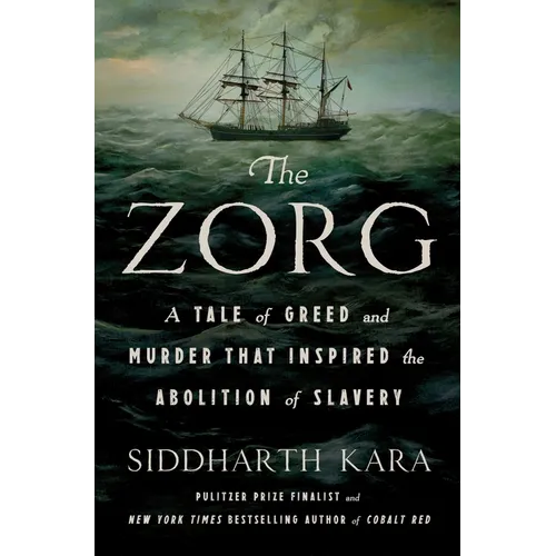 The Zorg: A Tale of Greed and Murder That Inspired the Abolition of Slavery