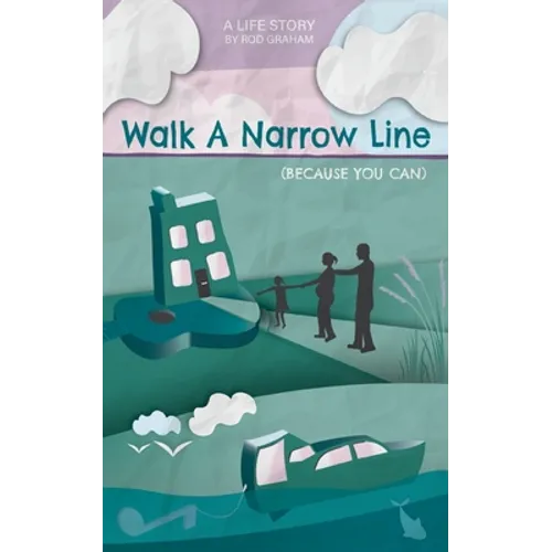 Walk A Narrow Line: Because You Can - Paperback