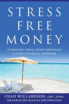 Stress-Free Money: Overcome These Seven Obstacles to Find Financial Freedom - Paperback