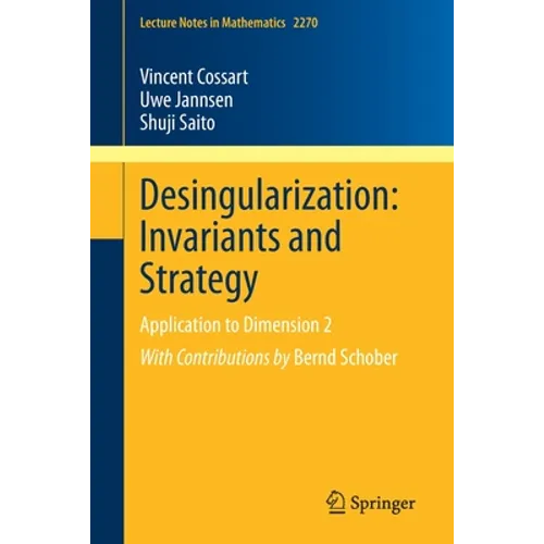 Desingularization: Invariants and Strategy: Application to Dimension 2
