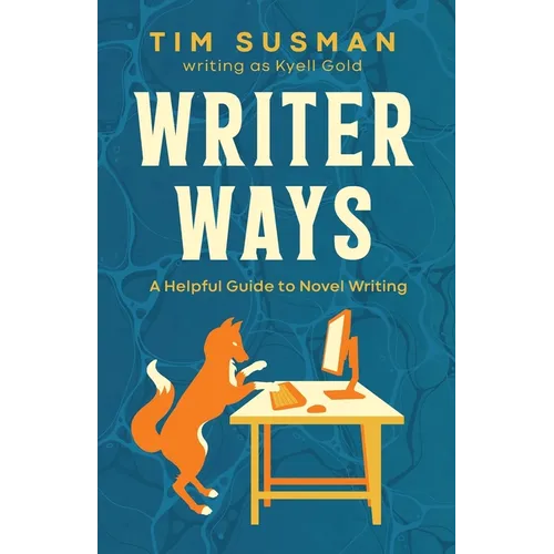 Writer Ways: A Helpful Guide to Novel Writing - Paperback
