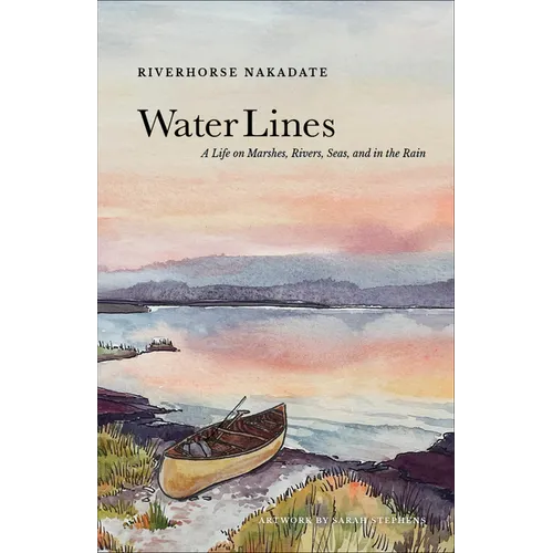 Water Lines: A Life on Marshes, Rivers, Seas and in the Rain - Hardcover