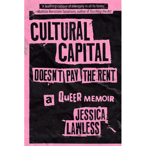 Cultural Capital Doesn't Pay the Rent: A Queer Memoir - Paperback