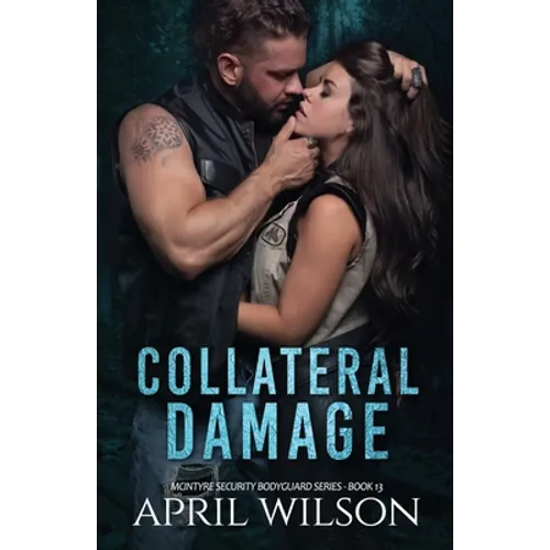 Collateral Damage: McIntyre Security Bodyguard Series - Book 13 - Paperback