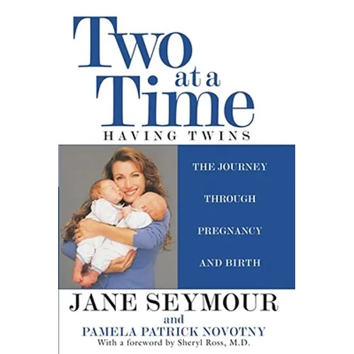 Two at a Time: Having Twins the Journey Through Pregnancy and Birth - Paperback