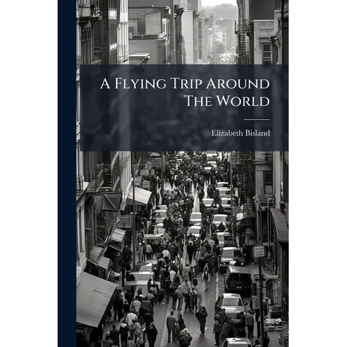 A Flying Trip Around The World - Paperback
