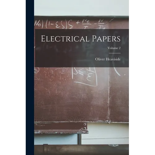 Electrical Papers; Volume 2 - Paperback