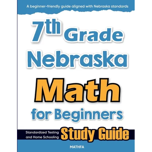 7th Grade Nebraska Math for Beginners: Standardized Testing and Home Schooling Study Guide - Paperback