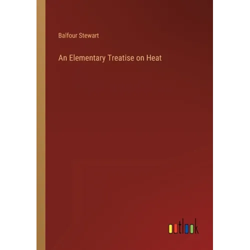 An Elementary Treatise on Heat - Paperback