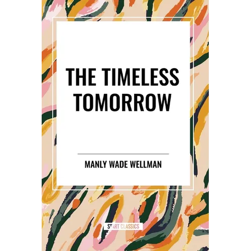 The Timeless Tomorrow - Paperback