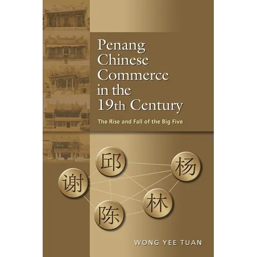 Penang Chinese Commerce in the 19th Century: The Rise and Fall of the Big Five - Paperback