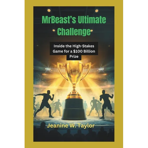 MrBeast's Ultimate Challenge: Inside the High-Stakes Game for a $100 Billion Prize - Paperback