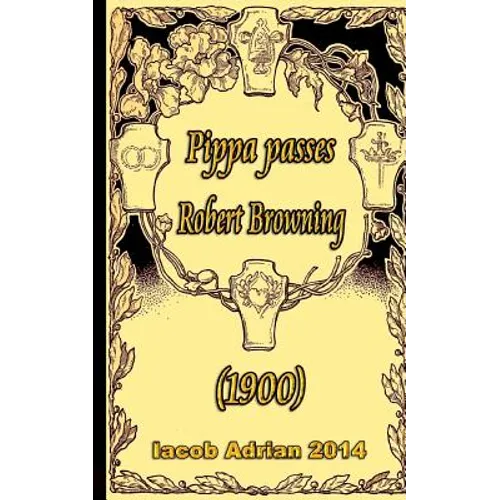 Pippa passes Robert Browning (1900) - Paperback