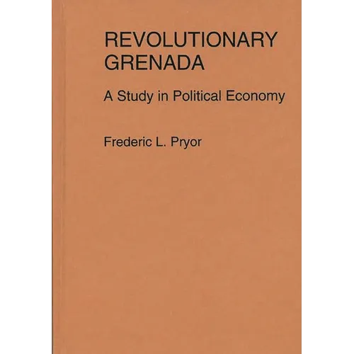 Revolutionary Grenada: A Study in Political Economy