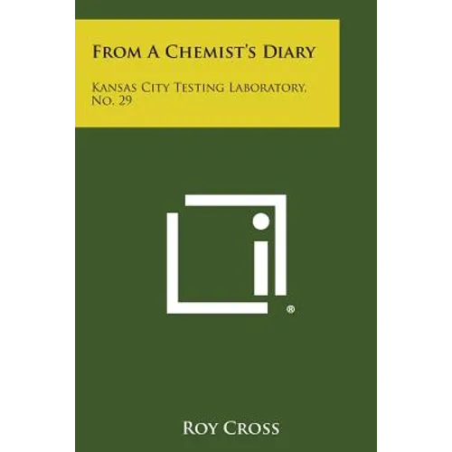 From a Chemist's Diary: Kansas City Testing Laboratory, No. 29 - Paperback