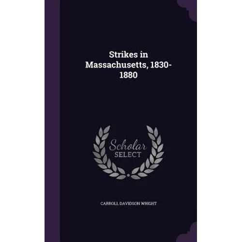 Strikes in Massachusetts, 1830-1880 - Hardcover
