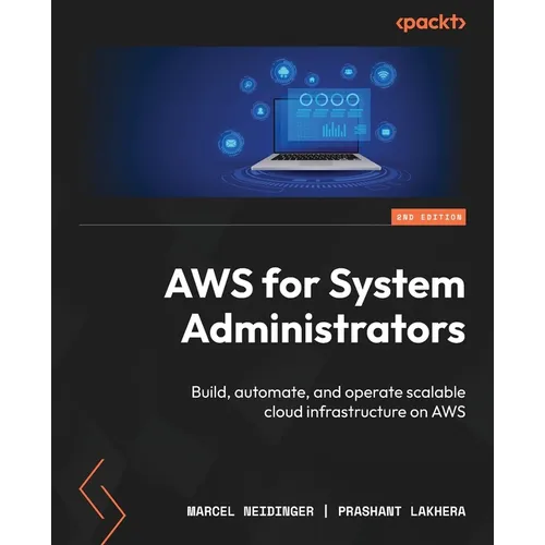 AWS for System Administrators - Second Edition: Build, automate, and operate scalable cloud infrastructure on AWS - Paperback