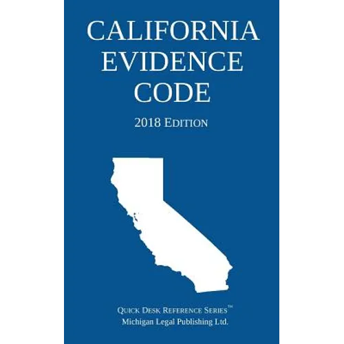 California Evidence Code; 2018 Edition - Paperback