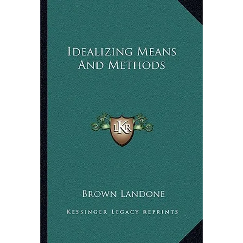 Idealizing Means And Methods - Paperback