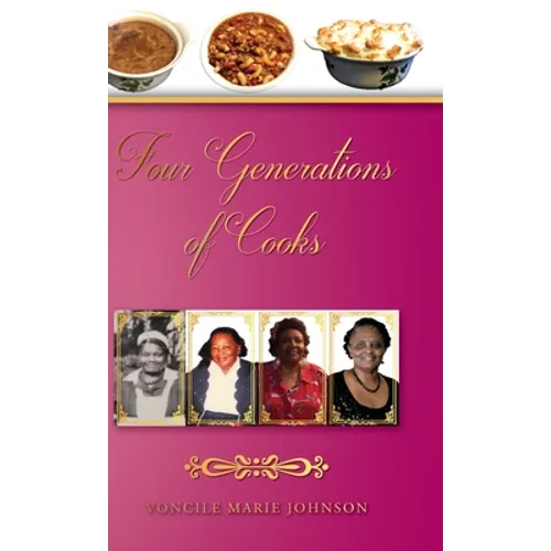 Four Generations of Cooks: Cookbook - Hardcover