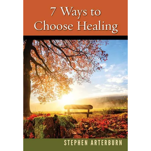 7 Ways to Choose Healing - Paperback
