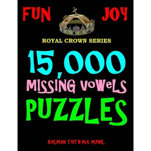 15,000 Missing Vowels Puzzles: Improve Your IQ While Having Fun - Paperback