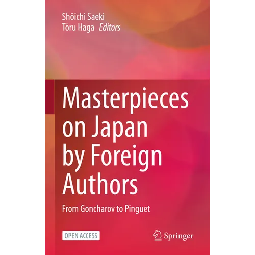 Masterpieces on Japan by Foreign Authors: From Goncharov to Pinguet - Hardcover