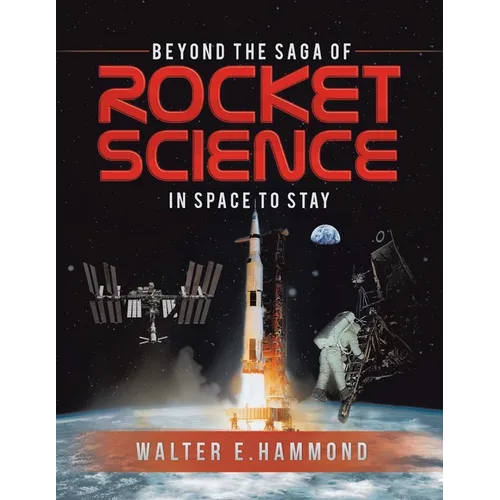 Beyond the Saga of Rocket Science: In Space To Stay - Paperback