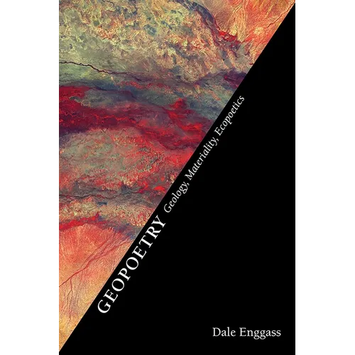 Geopoetry: Geology, Materiality, Ecopoetics - Hardcover