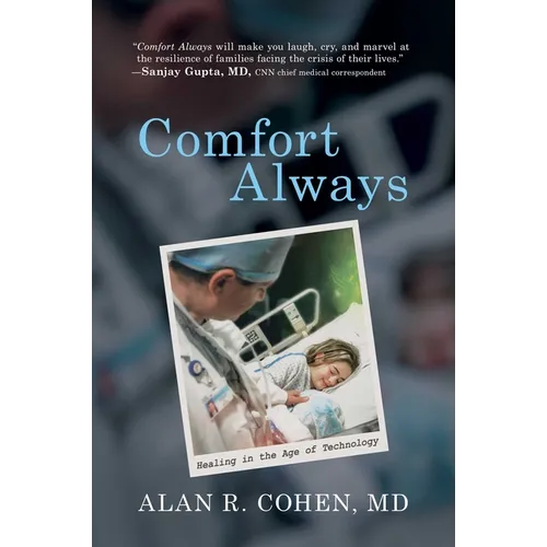 Comfort Always: Healing in the Age of Technology - Hardcover