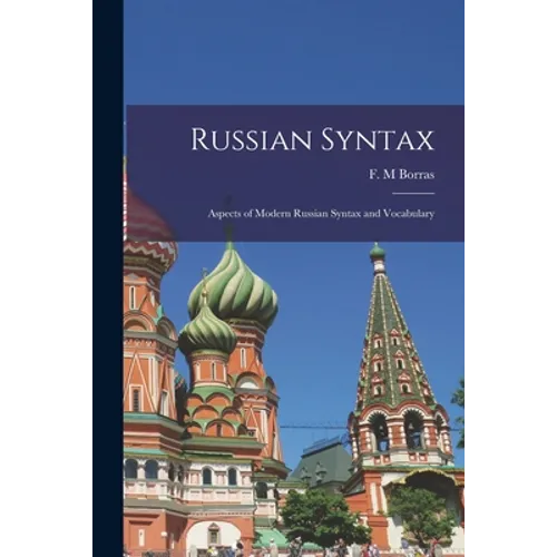 Russian Syntax: Aspects of Modern Russian Syntax and Vocabulary - Paperback