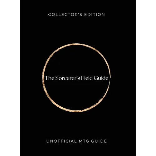 The Sorcerer's Field Guide: Unofficial MTG Guide - Hardcover