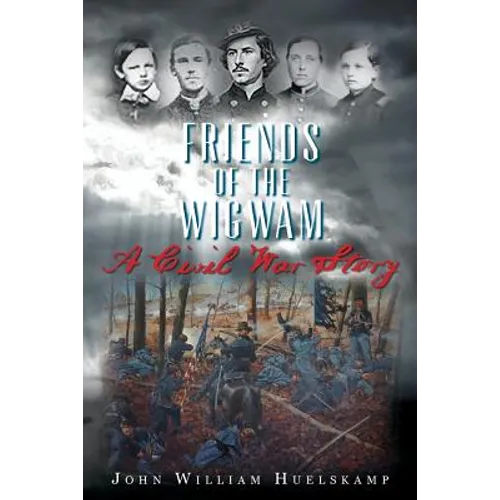 Friends of the Wigwam: A Civil War Story - Paperback