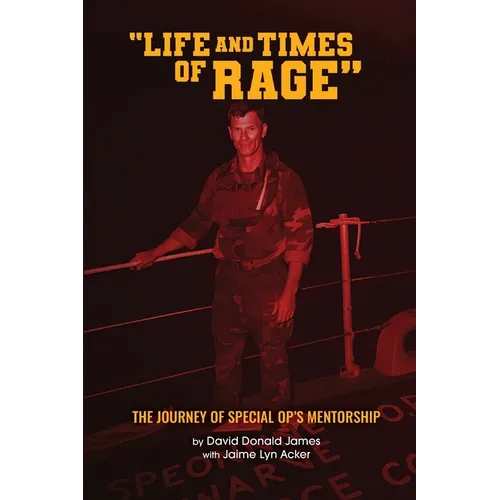 Life and Times of RAGE: The Journey of Special Op's Mentorship - Paperback