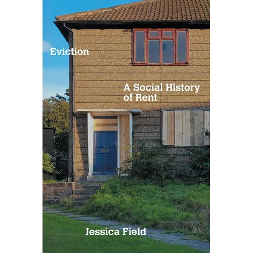 Eviction: A Social History of Rent - Hardcover