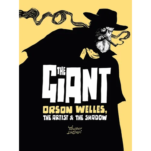 The Giant: Orson Welles, the Artist and the Shadow - Hardcover