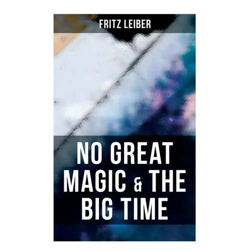 No Great Magic & the Big Time - Paperback