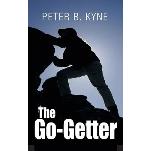 The Go-Getter: A Story that Tells You How to Be One