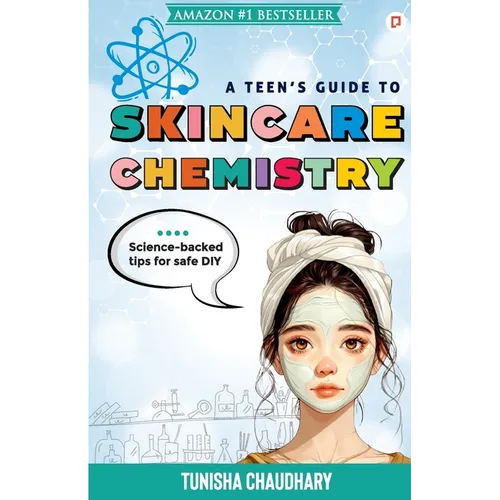 A Teen's guide to skincare Chemistry - Paperback