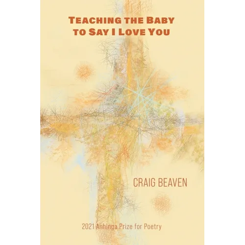 Teaching the Baby to Say I Love You - Paperback