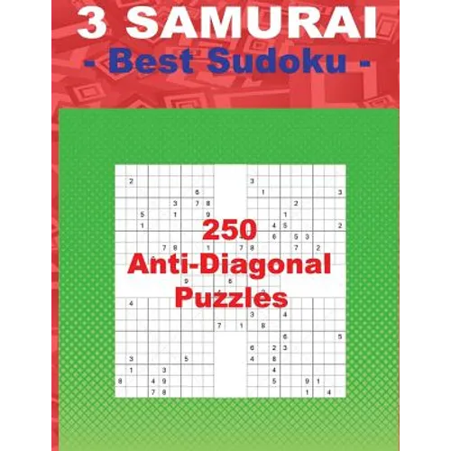 3 SAMURAI - Best Sudoku - 250 Anti-Diagonal Puzzles: EASY + MEDIUM + HARD and VERY HARD. This is an excellent sudoku for you. - Paperback