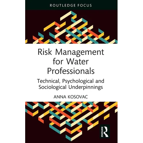 Risk Management for Water Professionals: Technical, Psychological and Sociological Underpinnings - Paperback