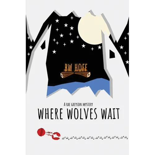 Where Wolves Wait: A Rae Greyson Mystery - Paperback