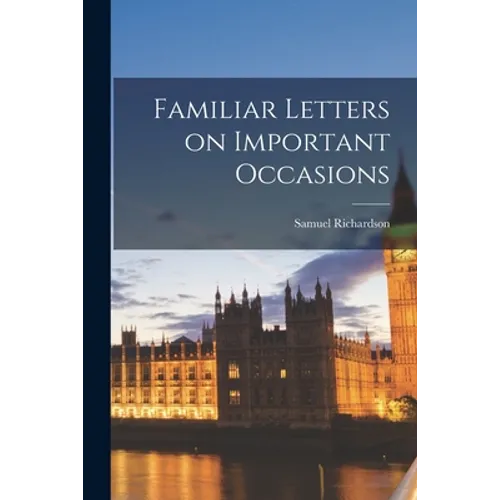 Familiar Letters on Important Occasions - Paperback